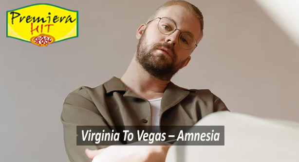Virginia To Vegas – Amnesia (Премиера Хит)