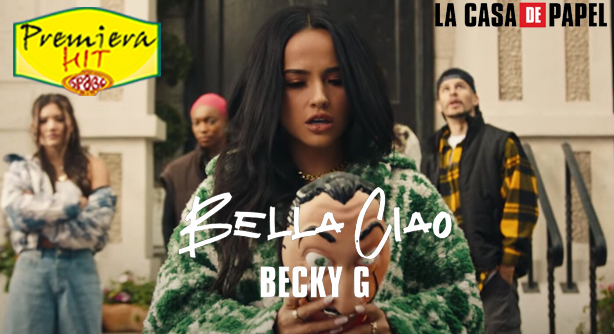 Premiera Hit Ponedelnik 06 2021 - Becky G – Bella Ciao (La Casa de Papel)