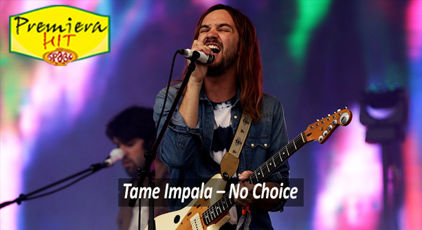 Tame Impala – No Choice (Премиера Хит)