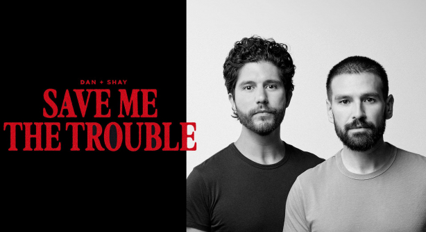 Dan and Shay – Save Me The Trouble